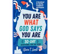 YOU ARE WHAT GOD SAYS YOU ARE: 30-Day Devotional for Teens
