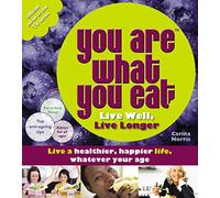 You Are What You Eat: Live Well, Live Longer