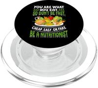 You Are What You Eat So Don't Be Fast Cheap Easy Or Fake Be PopSockets PopGrip per MagSafe