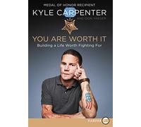 YOU ARE WORTH IT: Building a Life Worth Fighting For