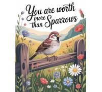 You Are Worth More Than Sparrows - JW Pioneer School Notebook: Inspirational Jehovah’s Witnesses Journal for Note Taking | 120 Lined Pages, 8.5x11 | Encouraging Faith Gift for Ministry & Study