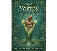 YOU ARE WORTHY: 30 Reflections on Self-Worth and Living From Your True Essence