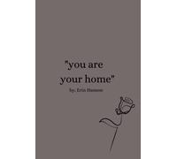 "you are your home"
