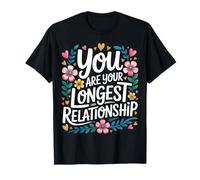 You Are Your Longest Relationship Self-Love Reminder - Maglietta