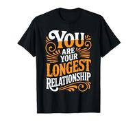 You Are Your Longest Relationship Self-Love Reminder - Maglietta