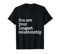 You Are Your Longest Relationship Self-Love Reminder |- Maglietta