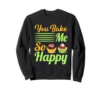 You Bake Me So Happy Torta Panificazione Dolci Natale Felpa