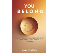You Belong: Healing Your Traumas and Connecting With Your People - Anna Runkle’s Blueprint