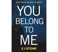 You Belong To Me: The terrifying YA psychological thriller debut by EJ Stone