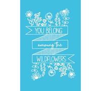You Belong Wildflowers Journal: A notebook for keeping daily notes