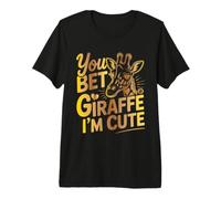 You Bet Giraffe I'm Cute Funny Giraffe Maglietta Premium