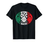You Bet Your Bocce Ball I'm Italian Maglietta