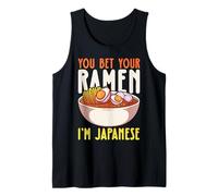 You Bet Your Ramen I'm Japanese Canotta