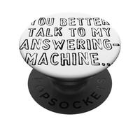 You better talk to my answeringmachine... PopSockets PopGrip Adesivo
