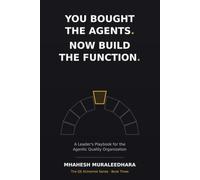 You Bought the Agents. Now Build the Function: A Leader's Playbook for the Agentic Quality Organization