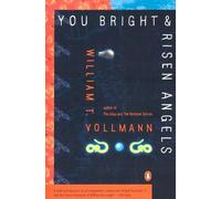 You Bright and Risen Angels: A Cartoon by Vollmann, William T.