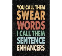 You Call Them Swear Words I Call Them Sentence Enhancers: 6x9 Office Journal Retro Notebook - 100+ Blank Lined Pages with Sarcastic Quotes Sayings | Funny Gag Gift for Coworkers, Boss, or Employees