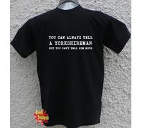 You Can Always Tell Un Nello Yorkshire T Shirt Tutte le Taglie