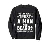 You Can Always Trust A Man With Beard And Glasses - Felpa