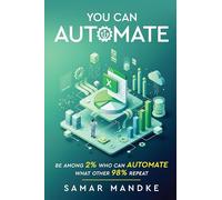 You Can Automate - Be Among 2% Who Can Automate What Other 98% Repeat