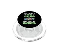 You Can Be A Good Teacher And Still Be Gangsta Teachers PopSockets PopGrip per MagSafe