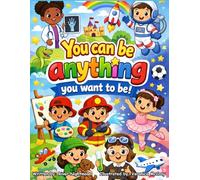 You Can Be Anything