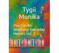 You Can Be Anything! Everyday Heroes Vol. 2