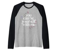 You Can Be Yourself with Me Safe Comfort Support - Maglia con Maniche Raglan
