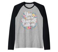You Can Be Yourself with Me Safe Comfort Support - Maglia con Maniche Raglan