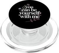 You Can Be Yourself With Me Safe Comfort Support - PopSockets PopGrip per MagSafe