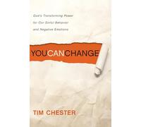 You Can Change: God's Transforming Power for Our Sinful Behavior and Negative Emotions