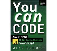 You Can Code: Zero to Hero 30 Day Coding Challenge (JavaScript)