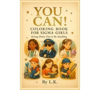 You Can! Coloring Hardcover Book for Sigma Girls: Inspiring Careers and Affirmations for Brave, Confident Girls | Doctor, Pilot, Scientist, Builder and More