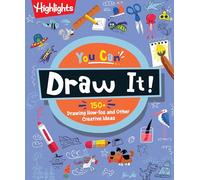 You Can Draw It!: Kids Drawing Book with Over 175 How-to-Draw Tutorials, Step-by-Step Activities and Creative Art Projects, Learn to Draw for Kids Ages 6 and Up