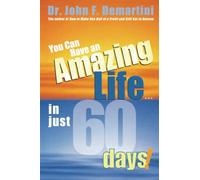 You Can Have An Amazing Life In Just 60 Days