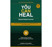 YOU CAN HEAL Diabetes Bedside Prescriber Book -1: A step by step guide to Habits, Diagnostics, for reversing Insulin resistence and managing lifestyle disorders: 3