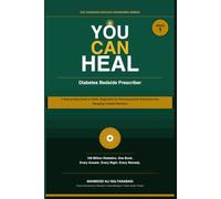 YOU CAN HEAL Diabetes Bedside Prescriber Book -1: A step by step guide to Habits, Diagnostics, for reversing Insulin resistence and managing lifestyle disorders