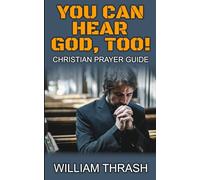 You Can Hear God, Too!: Christian Prayer Guide