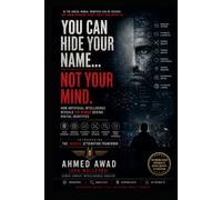 You Can Hide Your Name... Not Your Mind: How Artificial Intelligence Reveals the Human Behind Digital Identities - Introducing the AnubisX Attribution Framework