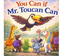 You Can, if Mr. Toucan Can: a book on diversity