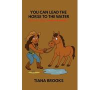 You Can Lead the Horse to Water: But You Can’t Make Him Drink It