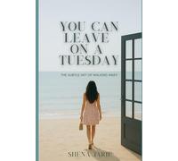 You Can Leave On A Tuesday: The Subtle Art Of Walking Away
