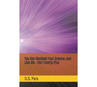 You Can Manifest Your Dreams Just Like Me - Part Twenty-Five