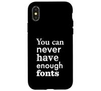 You Can Never Have Enough Fonts per graphic designer Custodia per iPhone X/XS