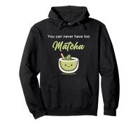 You Can Never Have Too Matcha - Japanese Green Tea Graphic Felpa con Cappuccio