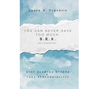 You Can Never Have Too Much S.E.X. (Self-Examination)