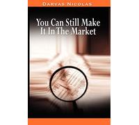 Nicolas Darvas You Can Still Make It In The Market by Nicolas Darvas (Tascabile)