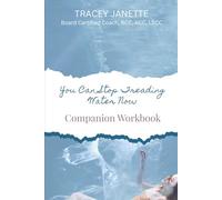You Can Stop Treading Water Now: The Companion Workbook