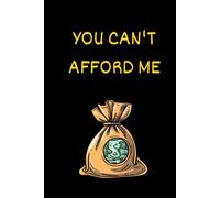 You Can’t Afford Me: A Bold Journal for Self-Worth, Boundaries, and Personal Power