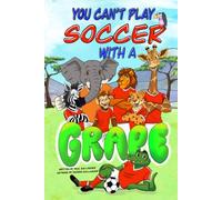 You Can’t Play Soccer With a Grape: The Jungle World Cup